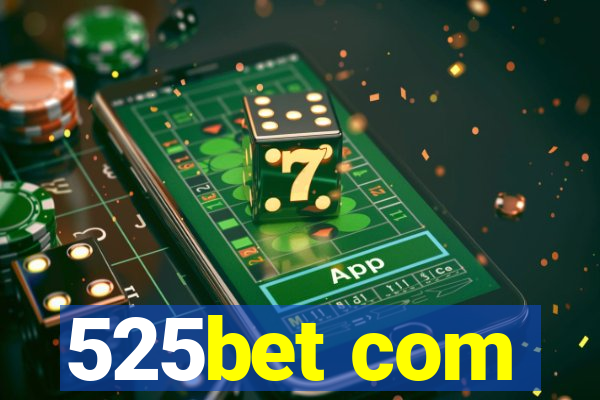 525bet com